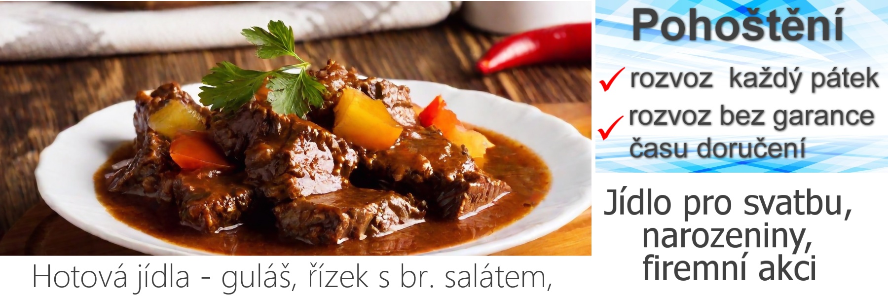 Guláše, velmi universální teplé jídlo, které obstojí i na náročné hostině i pro běžné zajištění stravy.